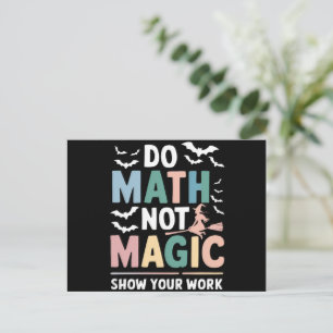 Carte Postale Do Math Not Magic Math Teacher Montre Votre Travai