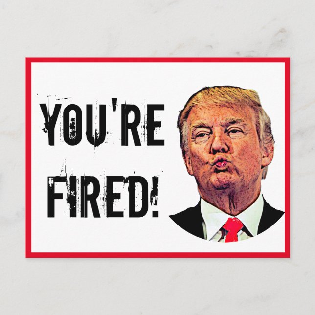 Carte Postale Donald Trump Vous êtes Fired ! (Devant)