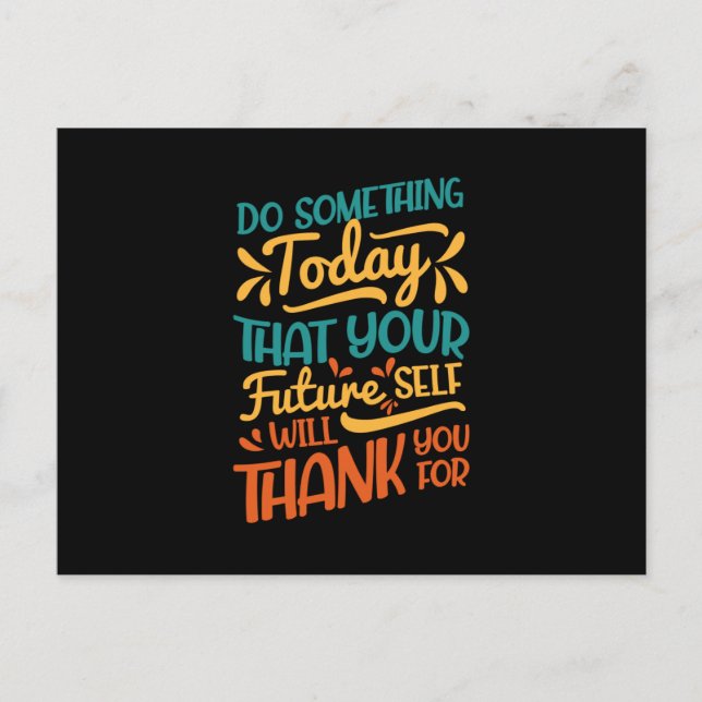 Carte Postale Donc quelque chose aujourd'hui que votre avenir (Devant)
