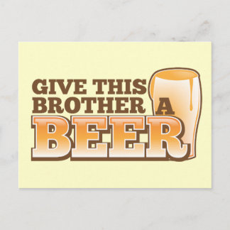 Carte Postale Donne une BIÈRE à ce frère !