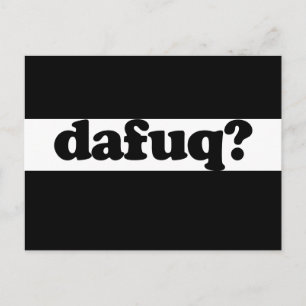Carte Postale Drôle humour dafuq
