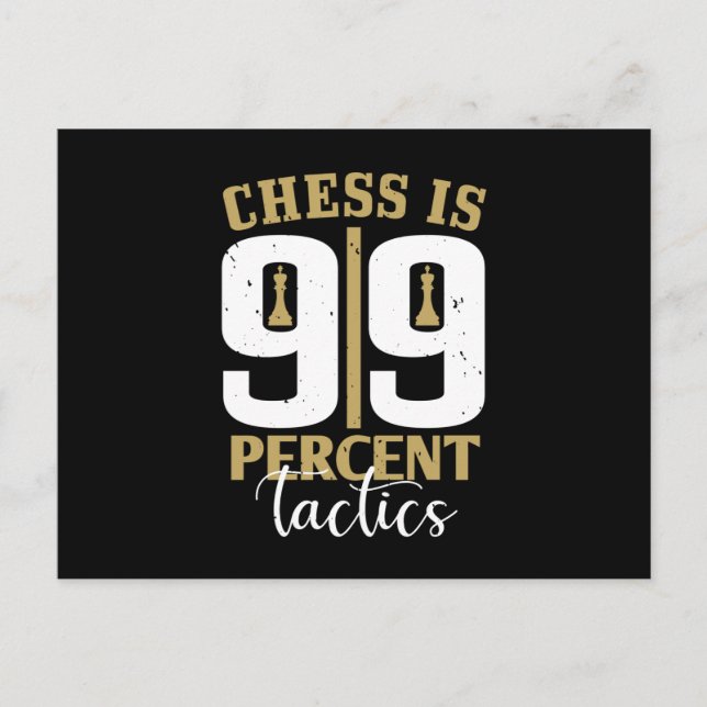 Carte Postale Échecs - Les échecs sont 99 pour cent de tactique (Devant)