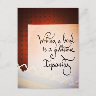 Carte Postale Ecrire un livre est une folie à plein temps