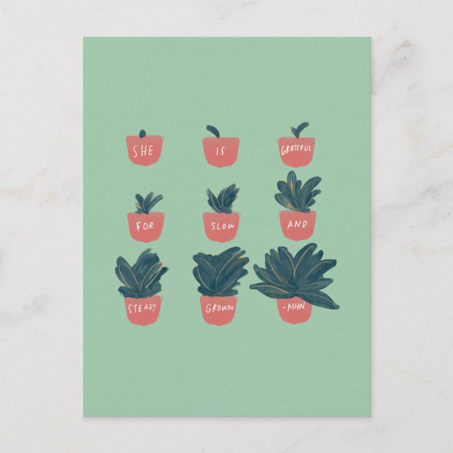 Carte Postale "Elle est reconnaissante pour sa croissance lente  (Devant)