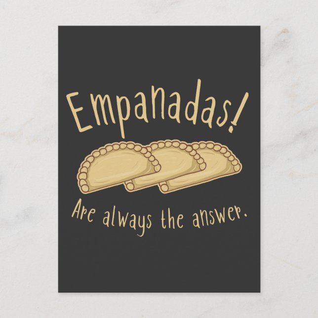Carte Postale Empanadas ! Sont Toujours La Réponse. T-shirt (Devant)