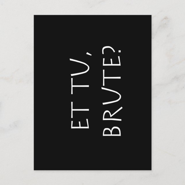 Carte Postale Et tu Brute (Devant)