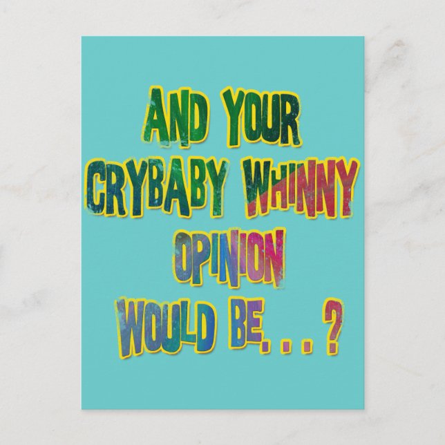 CARTE POSTALE ET VOTRE OPINION CRYBABY WHINNY SERAIT (Devant)