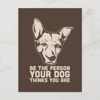 Carte Postale être la personne que votre chien pense être