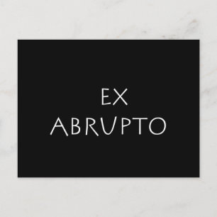 Carte Postale Ex abrupto