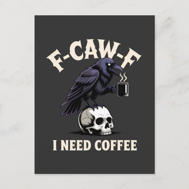 Carte Postale F-Caw-F I Need Coffee Features Crow Raven Funny (Devant)