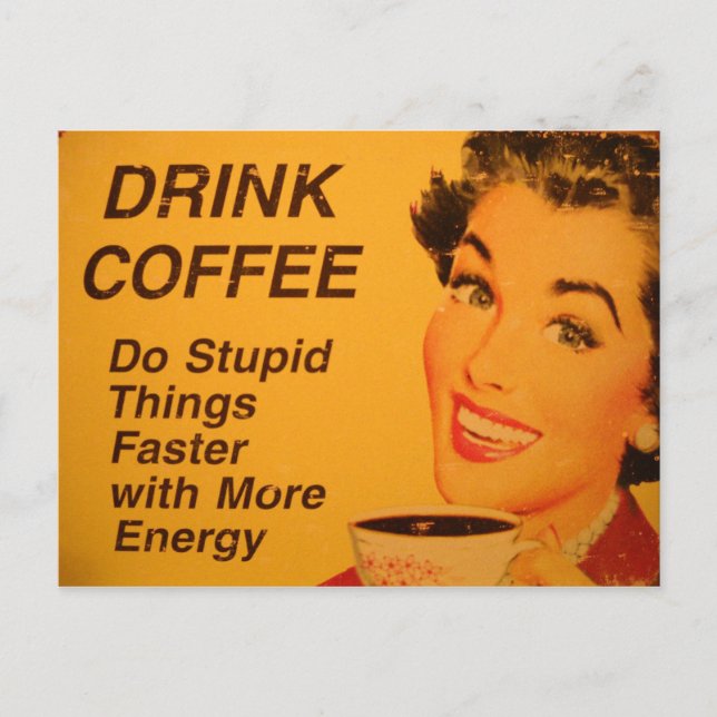 Carte Postale Faire Des Choses Stupides Café Plus Rapide (Devant)