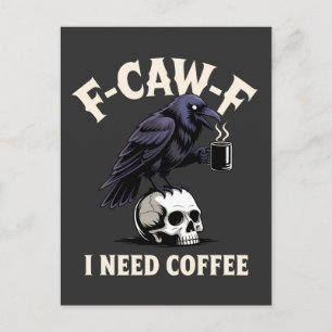 Carte Postale Faire-part F-Caw-F I Need Coffee Features Crow Raven Funny