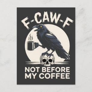Carte Postale Faire-part F-Caw-F Pas Avant Mon Café Drôle Corbeau