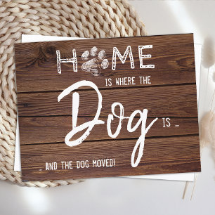 Carte Postale Faire-part La maison est là où est le chien Nous avons déména