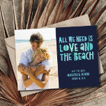 Carte Postale Faire-part Marine Blue Beach Mariage Sauvez la date<br><div class="desc">Faites plaisir à vos invités pour votre journée spéciale avec ce bleu marine "Tout ce dont nous avons besoin est l'amour et la plage" photo enregistrer la carte postale date.</div>