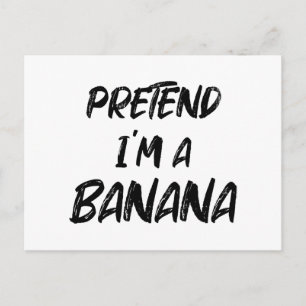 Carte Postale Fais comme si j'étais une banane 