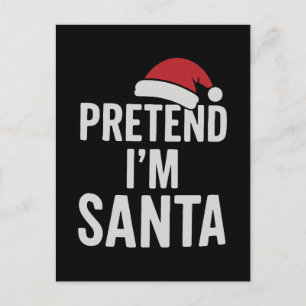 Carte Postale Faisons semblant que je suis le Père Noël - Humour