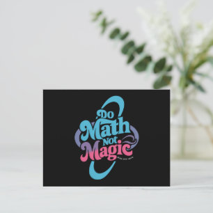 Carte Postale Faites des maths pas de la magie amateurs de maths