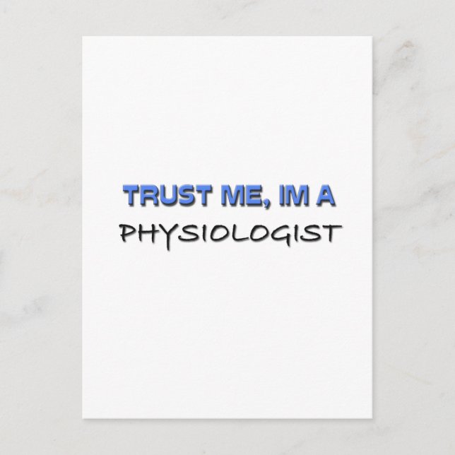 Carte Postale Faites-moi confiance Je suis physiologiste (Devant)