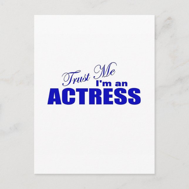 Carte Postale Faites-moi confiance Je suis une actrice (Devant)