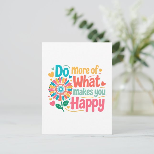 Carte Postale Faites Plus De Ce Qui Vous Rend Heureux - Motivati (Debout devant)