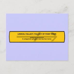 Carte Postale Fallacy logique : Fallacy of Four Terms