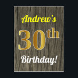 Carte Postale Faux Wood, Faux Gold 30th Birthday & Custom Name<br><div class="desc">Cette carte postale simple, customisée et sur le thème de l’anniversaire comporte un message personnalisable comme "Le 30e anniversaire d’Andrew!" sur le devant, où le nom peut être changé, et avec le "30e" ayant une apparence fausse or. L'avant est également orné d'un arrière - plan de style imitation bois. Le...</div>