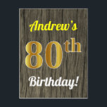 Carte Postale Faux Wood, Faux Gold 80th Birthday & Custom Name<br><div class="desc">Cette carte postale simple et personnalisée, sur le thème de l’anniversaire, comporte un message personnalisable comme "Le 80e anniversaire d’Andrew!" sur le devant, où le nom peut être changé, et avec le "80e" ayant une apparence fausse or. L'avant est également orné d'un arrière - plan de style imitation bois. Le...</div>