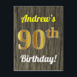 Carte Postale Faux Wood, Faux Gold 90th Birthday & Custom Name<br><div class="desc">Cette carte postale simple, customisée et sur le thème de l’anniversaire comporte un message personnalisable comme "90e anniversaire d’Andrew!" sur le devant, où le nom peut être changé, et avec le "90e" ayant une apparence fausse or. L'avant est également orné d'un arrière - plan de style imitation bois. Le verso...</div>