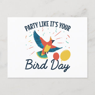 Carte Postale Fêtez comme si c'était votre jour d'oiseau Anniver