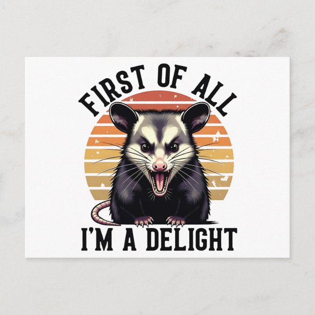 Carte Postale First of All, I'm a Delight –Sarcastic Opossum Art (Devant)