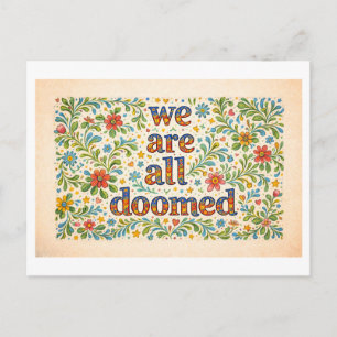 Carte Postale Fleuri « Nous sommes tous condamnés » 