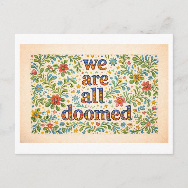 Carte Postale Fleuri « Nous sommes tous condamnés »  (Devant)