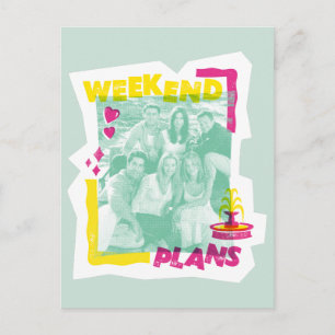 Carte Postale FRIENDS™   Plans pour le week-end