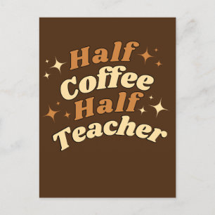 Carte Postale Funny Retro Teacher Half Coffee Half Teacher 