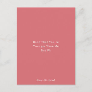 Carte Postale Funny Younger Than Me Happy Birthday Card