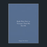 Carte Postale Funny Younger Than Me Happy Birthday Card<br><div class="desc">Carte (10, 8 x 14, 2 cm) - Rude That You're Younger Than Me But Ok,  Happy Birthday!,  Blue</div>