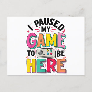 Carte Postale Gamer Girl J'Ai Suspendu Mon Jeu Pour Être Ici Vid