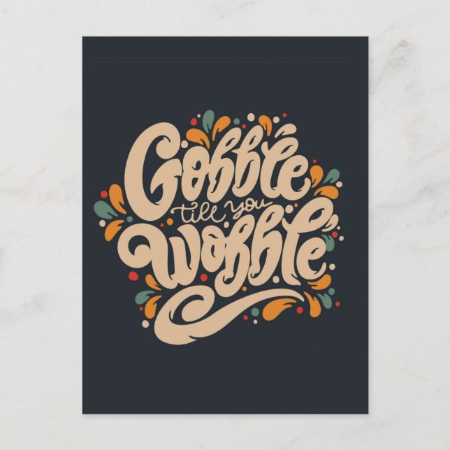 Carte Postale Gobble jusqu'à ce que vous tournez (Devant)