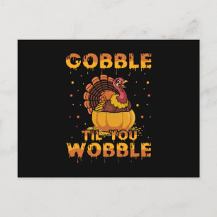 Carte Postale Gobble Til You Wobble