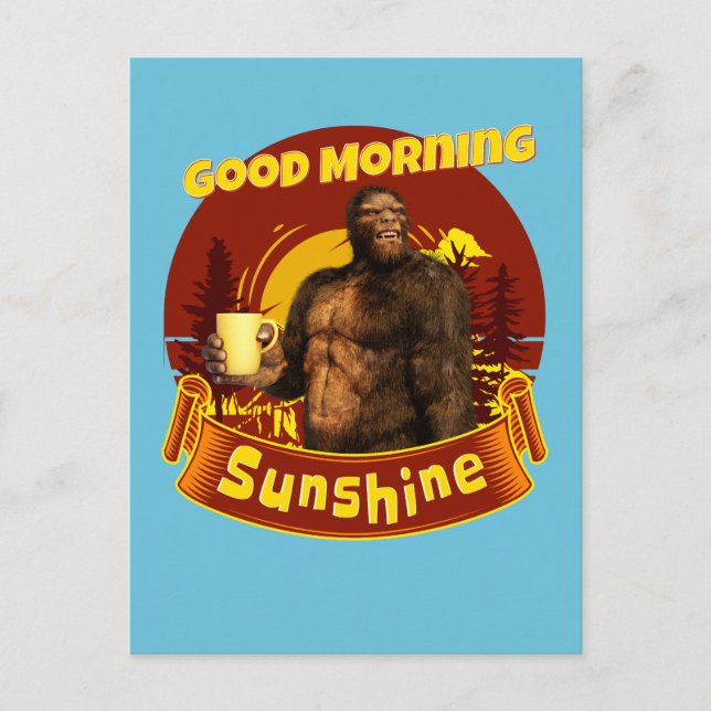 Carte Postale Good Morning Sunshine Funny Bigfoot Café (Devant)