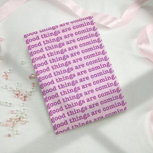 Carte Postale Good Things Are Coming.