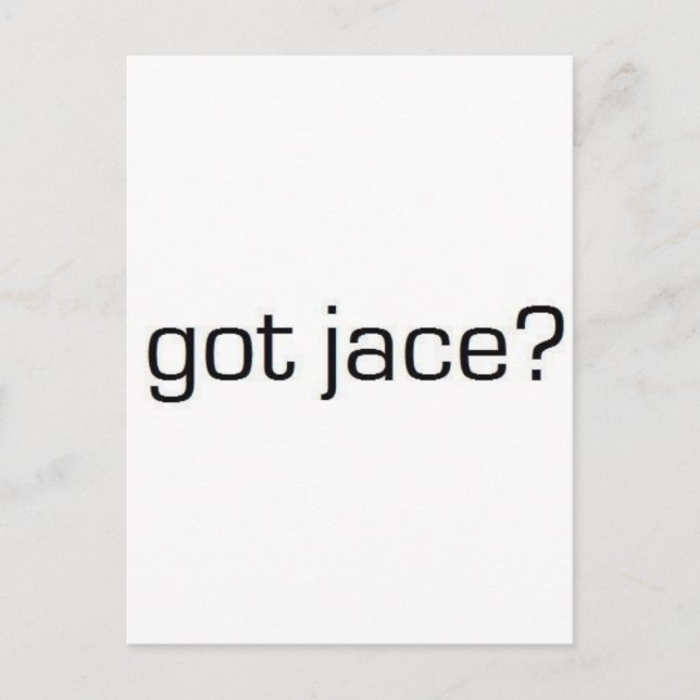 Carte Postale Got Jace? (Devant)