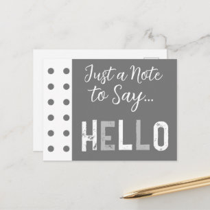 Carte Postale Gris blanc juste un mot pour dire bonjour