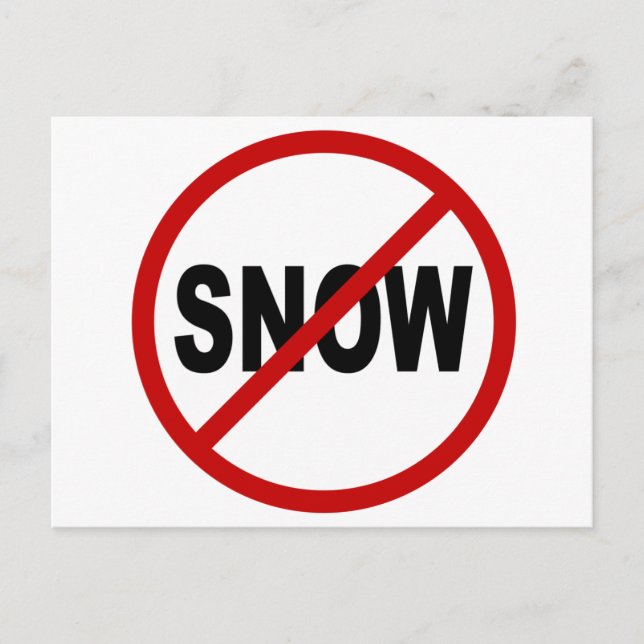 Carte Postale Hate Snow /No Snow Allowed Sign Statement (Devant)