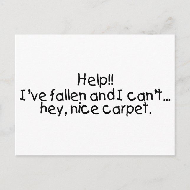 Carte Postale Help Ive Fallen And I Cant...Hey Nice Carpet (Devant)