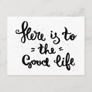Carte Postale Here Is To The Good Life