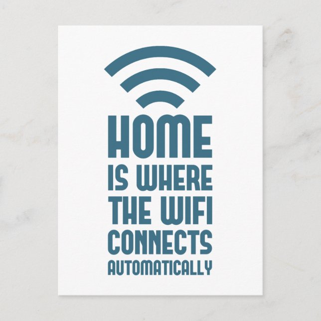 Carte Postale Home Est L'Emplacement Où Le WIFI Se Connecte Auto (Devant)