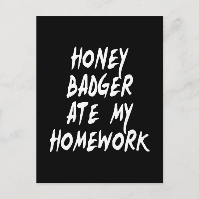 Carte Postale Honey Badger A Mangé Mes Devoirs (Devant)