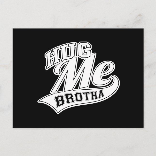 Carte Postale Hug Me Brotha (Devant)